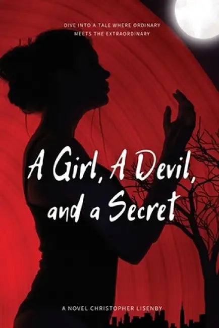 A Girl, A Devil, and a Secret by Christopher Lisenby