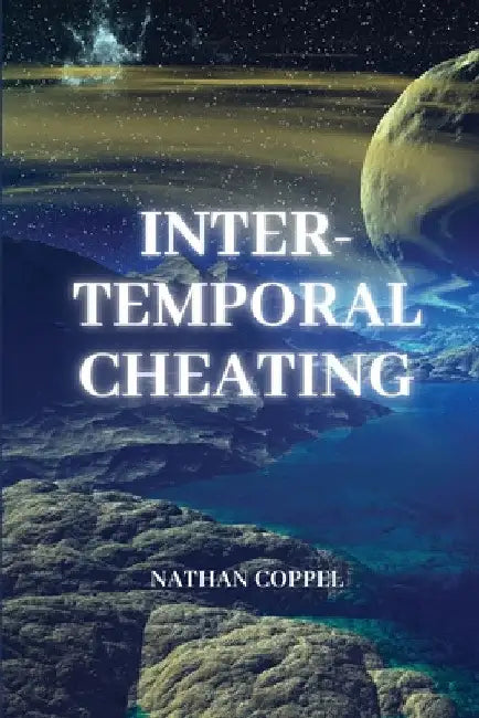 Inter-Temporal Cheating by Nathan Coppel
