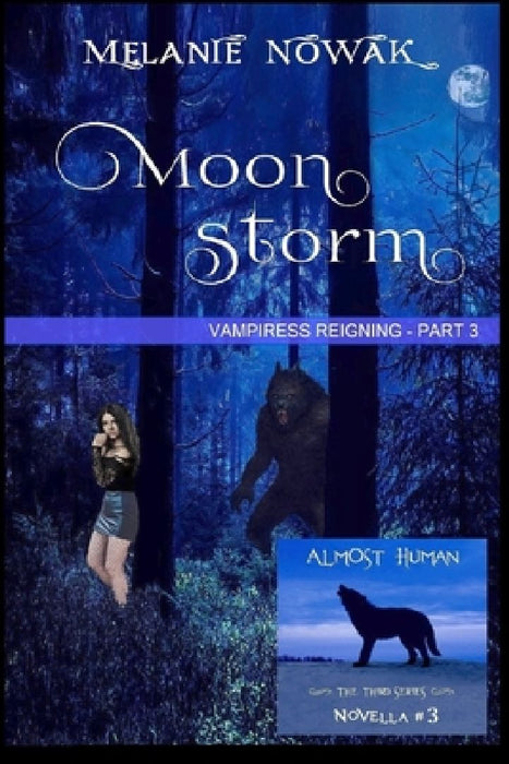 Moon Storm: Vampiress Reigning - Part 3 by Melanie Nowak