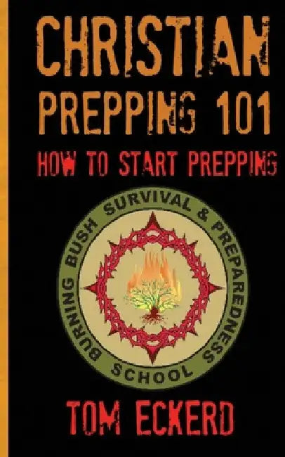 Christian Prepping 101: How To Start Prepping by Aj F