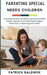Parenting Special Needs Children: A Christian Guide to Parenting Children with ADHD, Autism, Asperger's, and other Psychological, Behavioral, or Physi by A. J. F