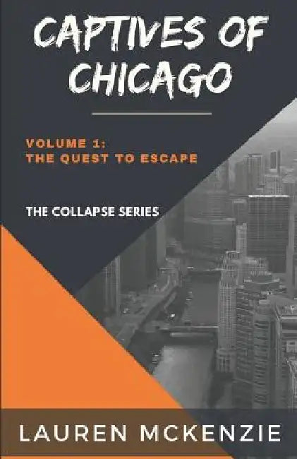 Captives of Chicago: The Quest to Escape by Aj F