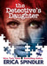 The Detective's Daughter by Erica Spindler