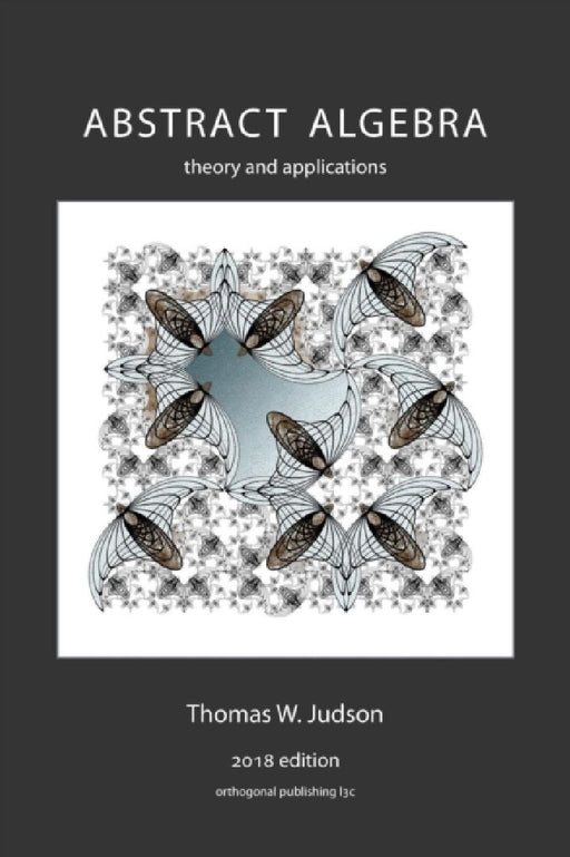 Abstract Algebra: Theory and Applications  by Thomas W. Judson