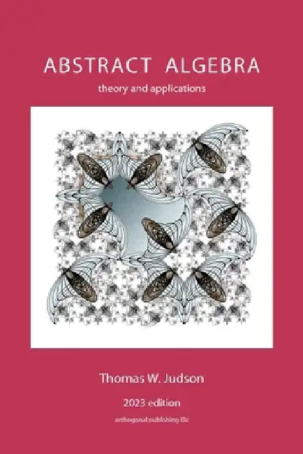 Abstract Algebra: Theory and Applications by Thomas Judson
