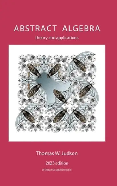 Abstract Algebra: Theory and Applications by Thomas Judson
