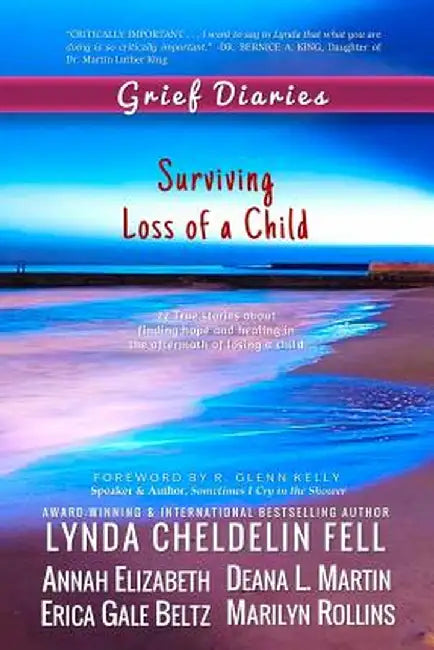 Grief Diaries: Surviving Loss of a Child by Lynda Cheldelin Fell
