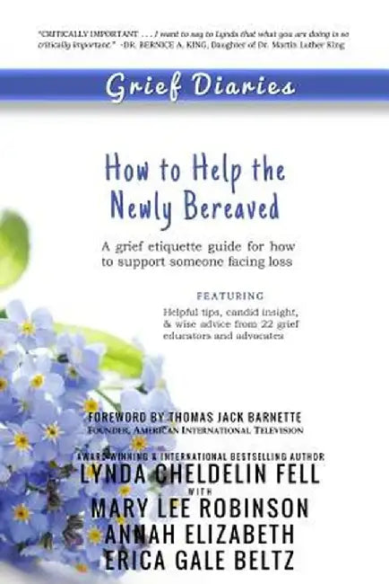 Grief Diaries: How to Help the Newly Bereaved by Lynda Cheldelin Fell