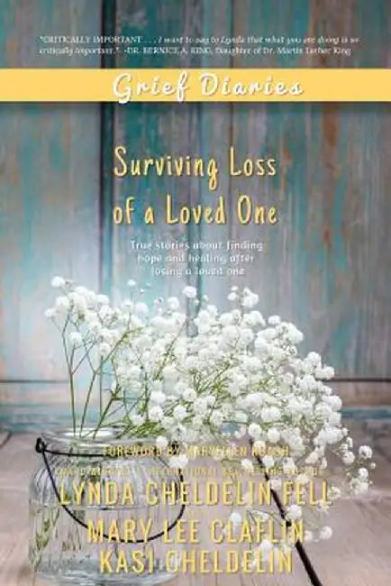 Grief Diaries: Loss of a Loved One by Lynda Cheldelin Fell