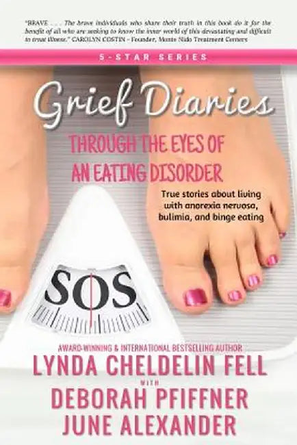 Grief Diaries: Through the Eyes of an Eating Disorder by Lynda Cheldelin Fell