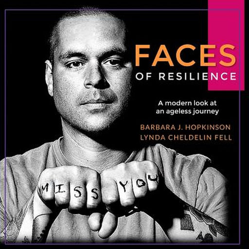 Faces of Resilience: A modern look at an ageless journey by Lynda Cheldelin Fell