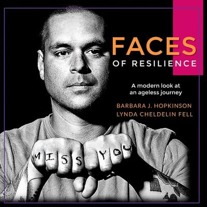 Faces of Resilience: A modern look at an ageless journey by Lynda Cheldelin Fell