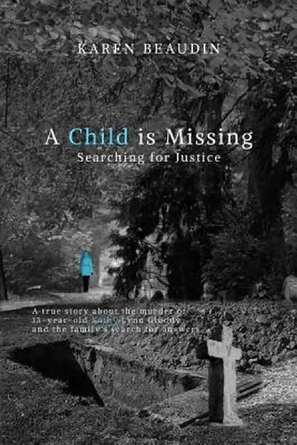 A Child Is Missing: Searching for Justice by Karen Beaudin