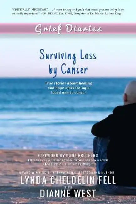 Grief Diaries: Surviving Loss by Cancer by Dianne West