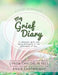 My Grief Diary by Lynda Cheldelin Fell