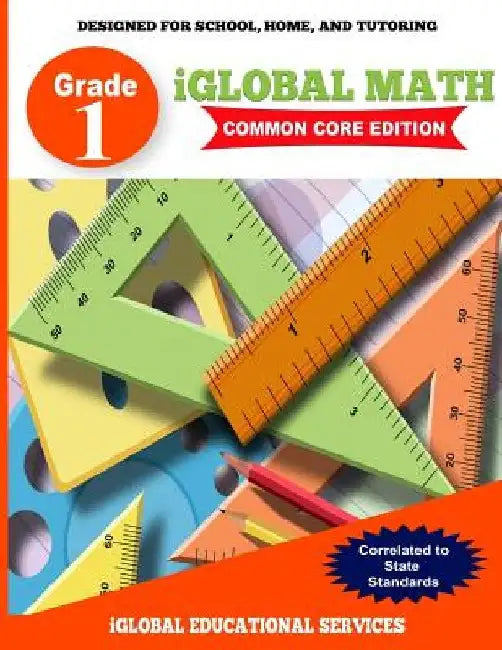 iGlobal Math, Grade 1 Common Core Edition: Power Practice for School, Home, and Tutoring by Iglobal Educational Services