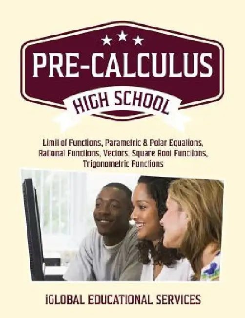 Pre-Calculus: High School Math Tutor Lesson Plans by Iglobal Educational Services