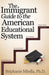 The Immigrant Guide to the American Educational System by Stephanie Mbella
