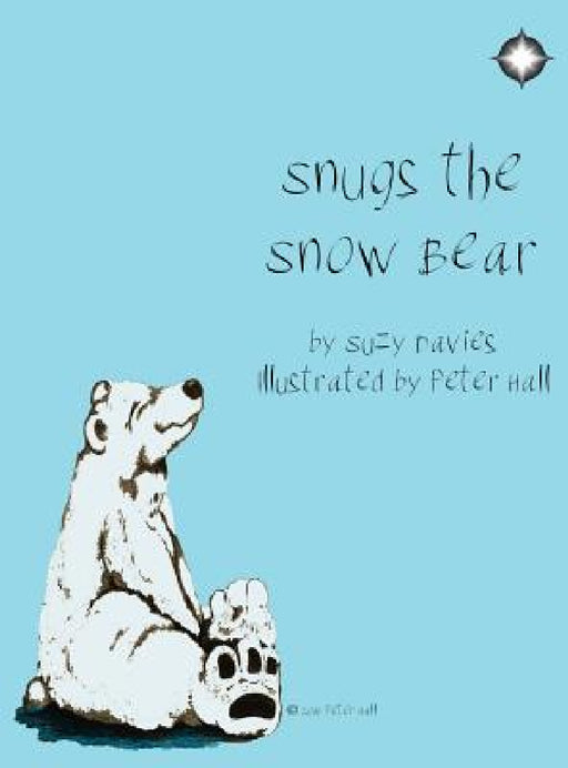 Snugs The Snow Bear by Suzy Davies, Peter Hall