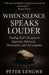 When Silence Speaks Louder by Peter Lengwe