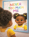 Never Too Much Me by Kristen Atkins