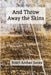 And Throw Away the Skins by Scott Archer Jones