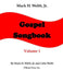 Mack H. Webb, Jr. Gospel Songbook Volume 1 by Jr. Webb Mack H., Celia Webb