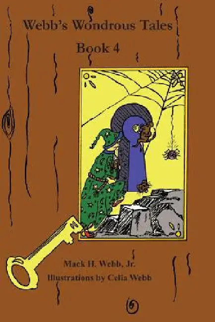 Webb's Wondrous Tales Book 4 by Jr. Webb Mack H.