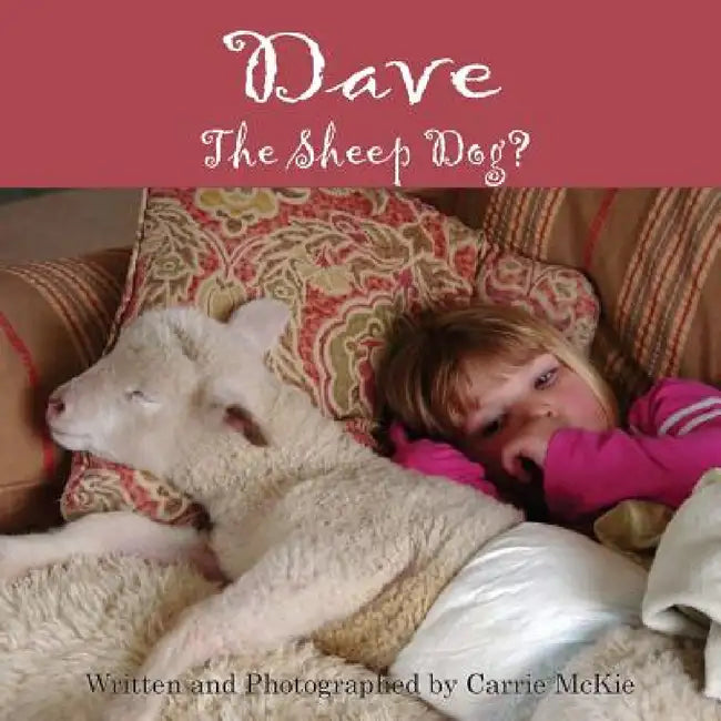 Dave the Sheep Dog? by Carrie McKie
