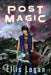 Post Magic by Ellis Logan