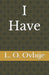 I Have by L. O. Ovbije