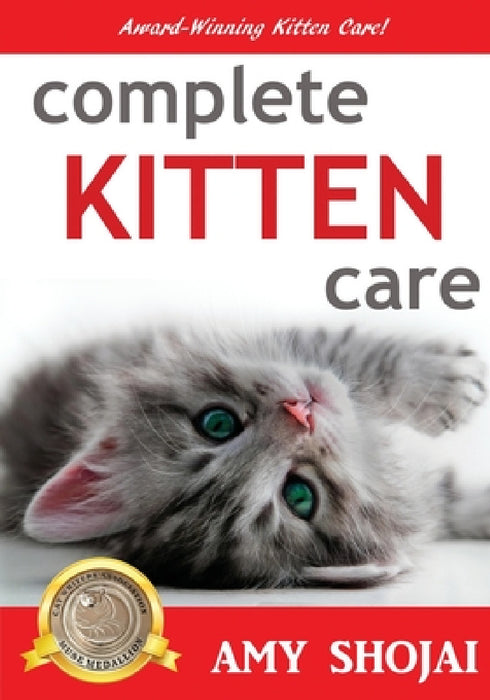 Complete Kitten Care by Amy Shojai