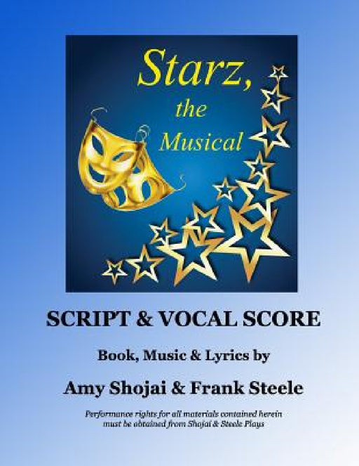 Starz, the Musical: Script & Vocal Score by Amy Shojai, Frank Steele
