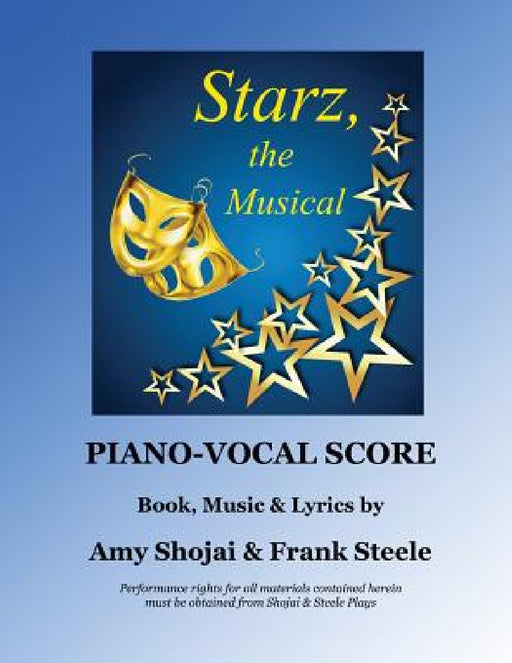 Starz, the Musical: Piano-Vocal Score by Amy Shojai, Frank Steele