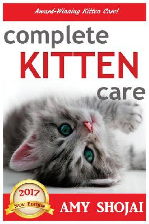 Complete Kitten Care by Amy Shojai