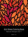 Anti-Stress Coloring Book: Nature Designs Vol 1 by Art Therapy Coloring