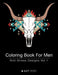 Coloring Book For Men: Anti-Stress Designs Vol 1 by Art Therapy Coloring
