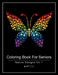 Coloring Book For Seniors: Nature Designs Vol 1 by Art Therapy Coloring