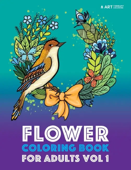 Flower Coloring Book For Adults Vol 1 by Art Therapy Coloring