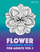 Flower Coloring Book For Adults Vol 2 by Art Therapy Coloring