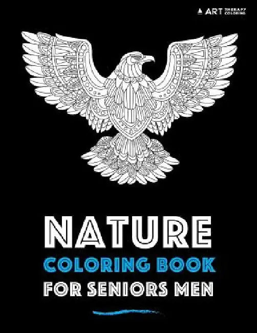 Nature Coloring Book For Seniors Men by Art Therapy Coloring