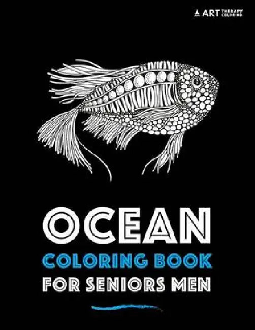 Ocean Coloring Book For Seniors Men by Art Therapy Coloring
