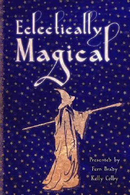 Eclectically Magical by Ashley Lynn Field