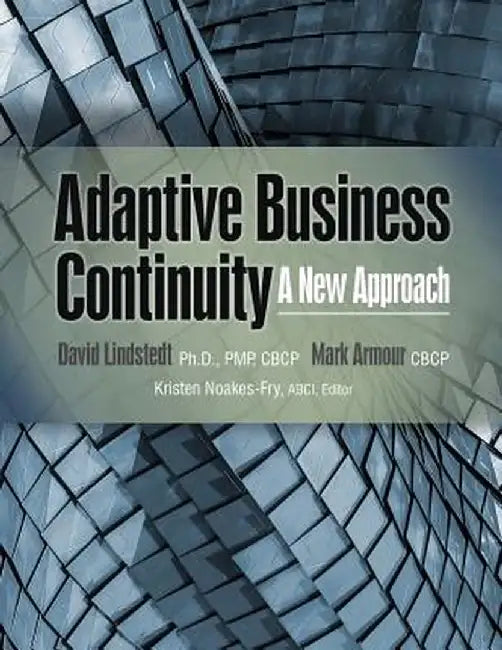 Adaptive Business Continuity: A New Approach by Lindstedt, David