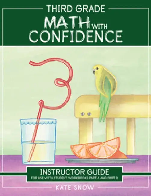 Third Grade Math with Confidence Instructor Guide by Kate Snow