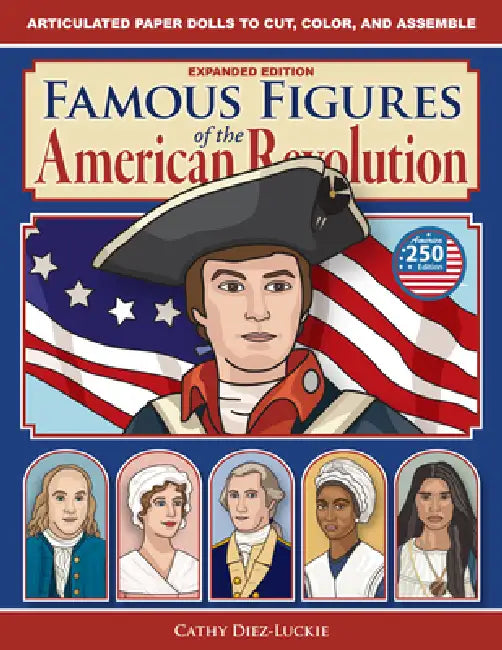 Famous Figures of the American Revolution, Expanded Edition by Cathy Diez-Luckie