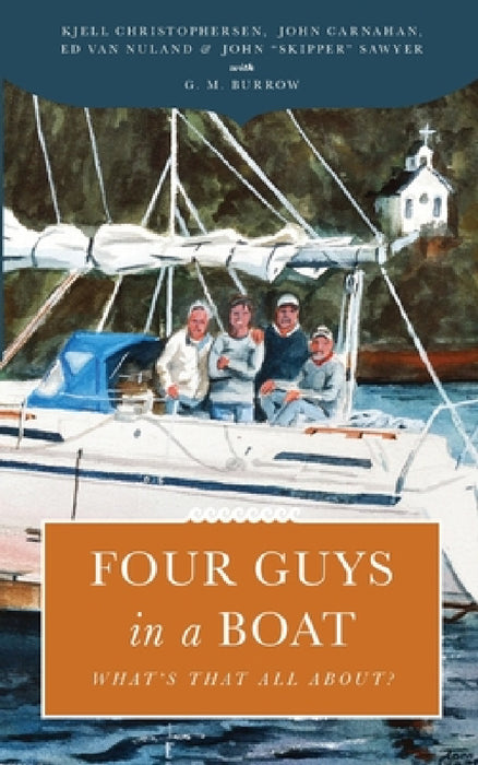 Four Guys in a Boat by Gwen Burrow, Kjell Christophersen, Ed Van Nuland