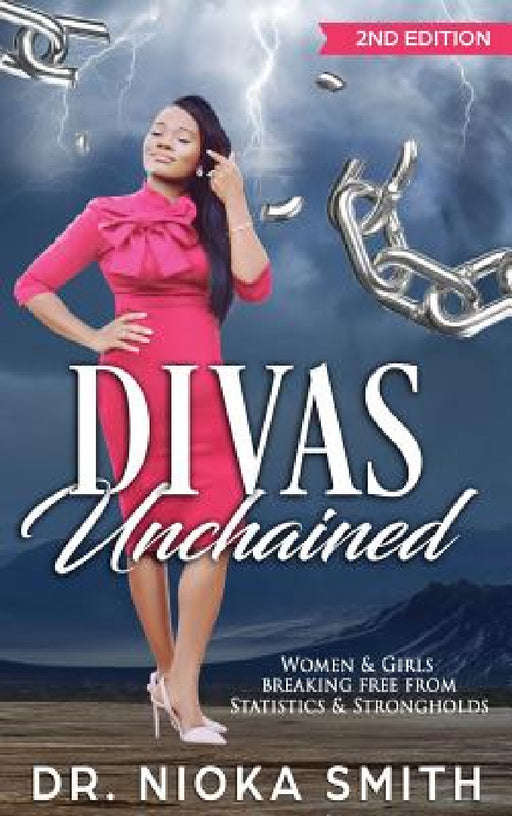 DIVAS Unchained: Women & Girls Breaking Free from Statistics & Strongholds by Nioka Smith