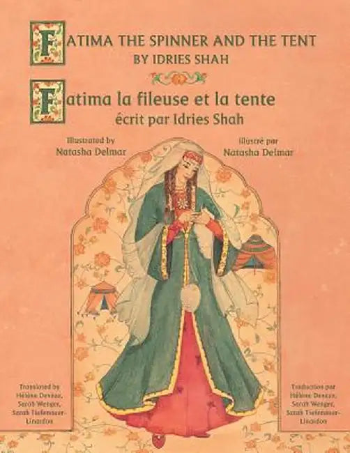 Fatima the Spinner and the Tent -- Fatima la fileuse et la tente: English-French Edition by Idries Shah