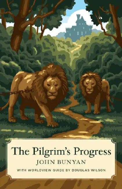 The Pilgrim's Progress (Canon Classics Worldview Edition) by John Bunyan